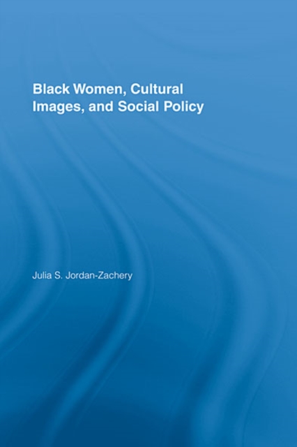 Black Women, Cultural Images and Social Policy, EPUB eBook