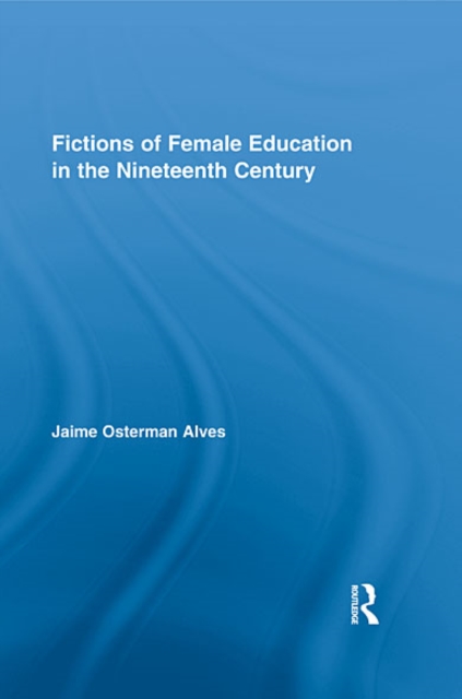 Fictions of Female Education in the Nineteenth Century, EPUB eBook