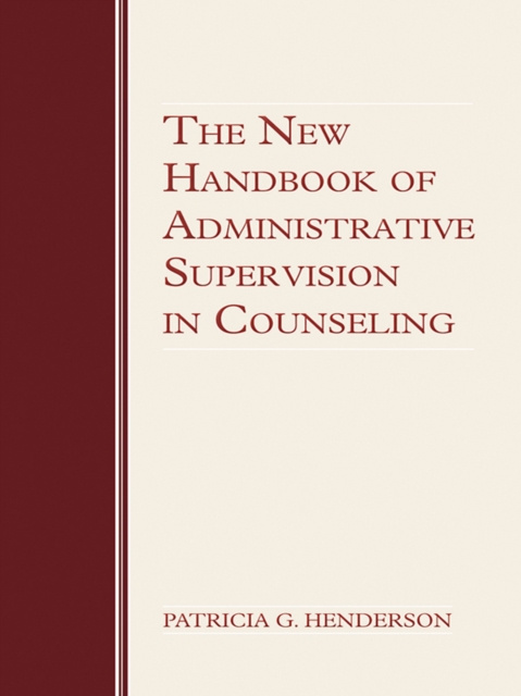 The New Handbook of Administrative Supervision in Counseling, EPUB eBook