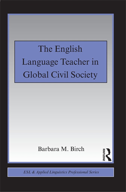 The English Language Teacher in Global Civil Society, EPUB eBook