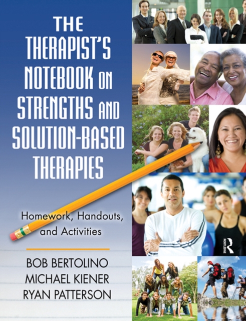 The Therapist's Notebook on Strengths and Solution-Based Therapies : Homework, Handouts, and Activities, EPUB eBook