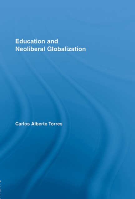Education and Neoliberal Globalization, EPUB eBook