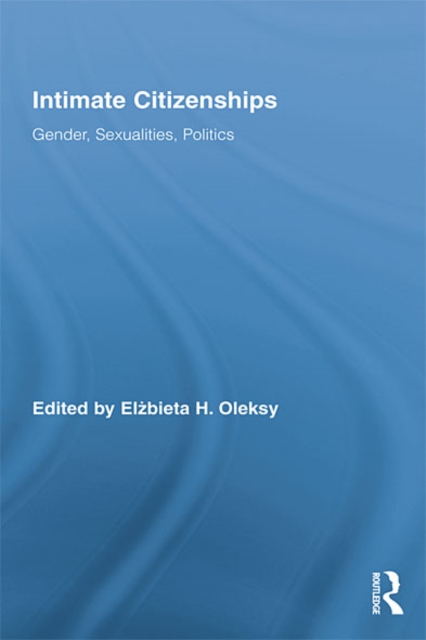 Intimate Citizenships : Gender, Sexualities, Politics, EPUB eBook