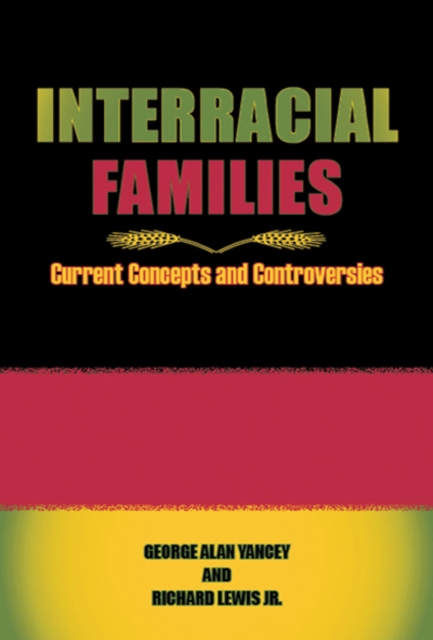 Interracial Families : Current Concepts and Controversies, EPUB eBook