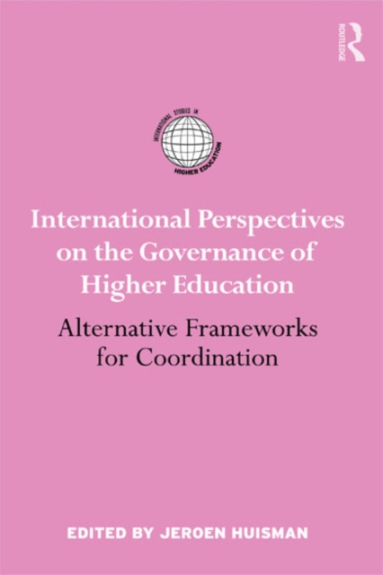 International Perspectives on the Governance of Higher Education : Alternative Frameworks for Coordination, EPUB eBook
