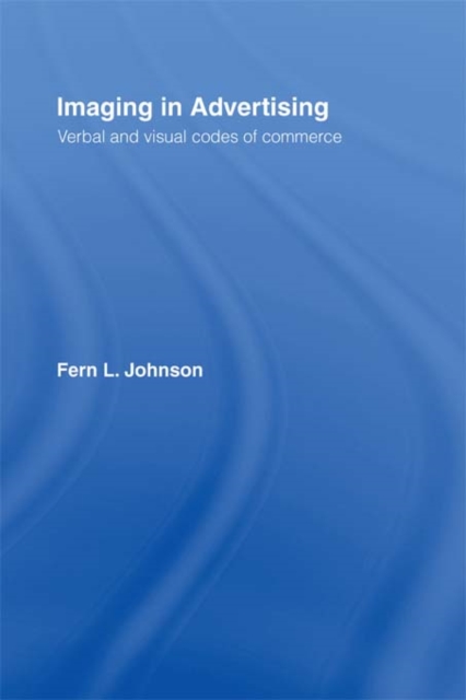 Imaging in Advertising : Verbal and Visual Codes of Commerce, PDF eBook