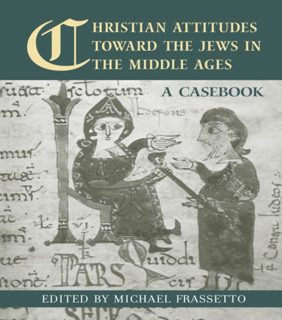 Christian Attitudes Toward the Jews in the Middle Ages : A Casebook, EPUB eBook