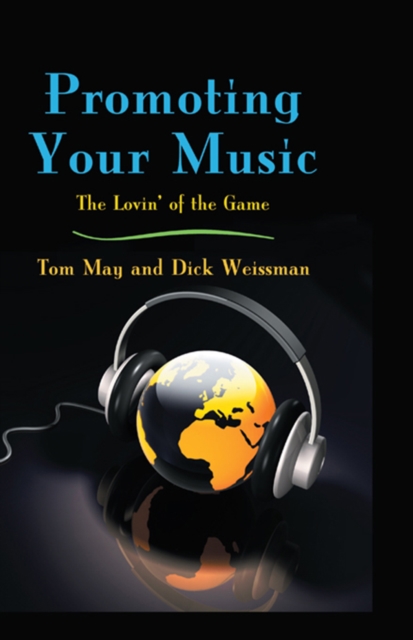 Promoting Your Music : The Lovin' of the Game, PDF eBook