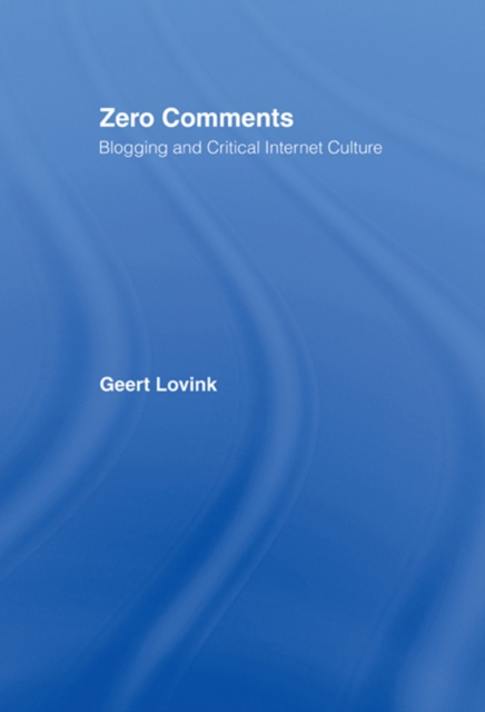 Zero Comments : Blogging and Critical Internet Culture, PDF eBook