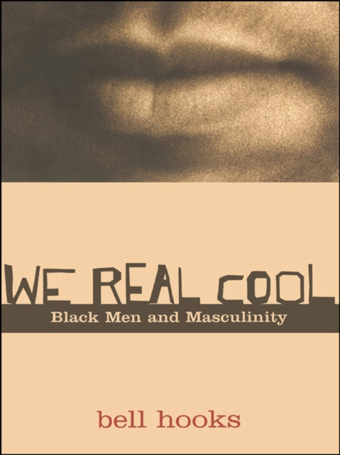 We Real Cool : Black Men and Masculinity, EPUB eBook