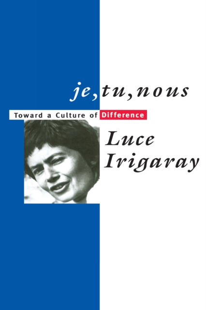 Je, Tu, Nous : Toward a Culture of Difference, EPUB eBook