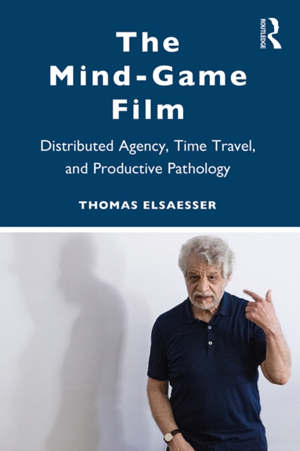The Mind-Game Film : Distributed Agency, Time Travel, and Productive Pathology, EPUB eBook