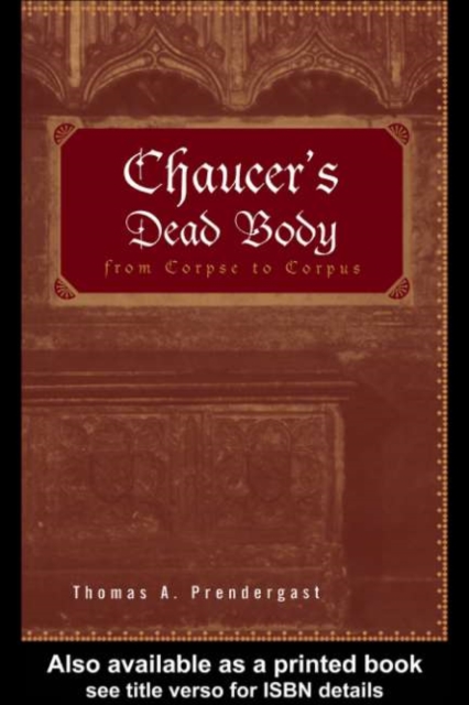 Chaucer's Dead Body : From Corpse to Corpus, PDF eBook