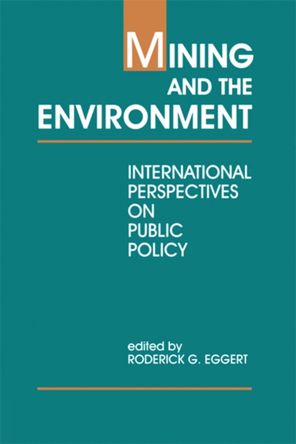 Mining and the Environment : International Perspectives on Public Policy, EPUB eBook