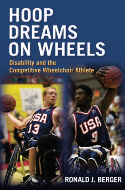 Hoop Dreams on Wheels : Disability and the Competitive Wheelchair Athlete, EPUB eBook