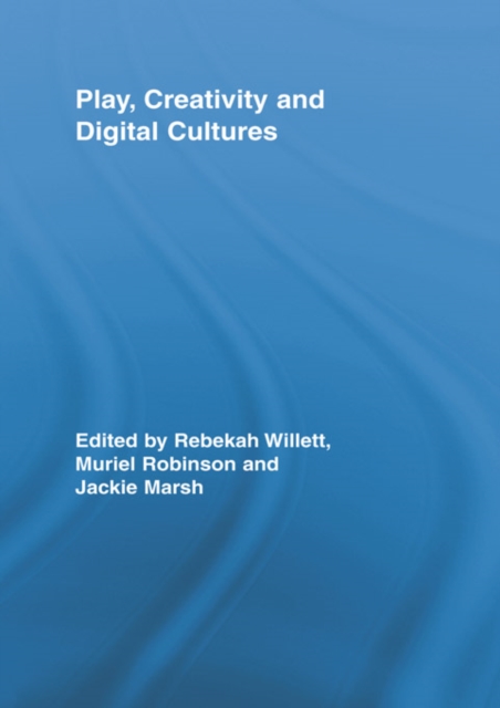Play, Creativity and Digital Cultures, PDF eBook