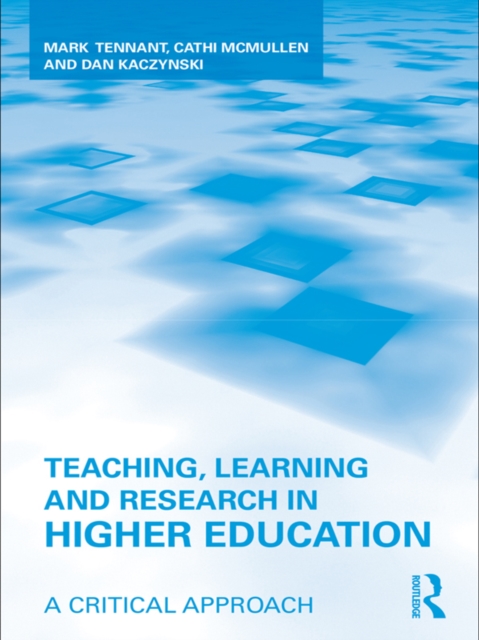 Teaching, Learning and Research in Higher Education : A Critical Approach, EPUB eBook
