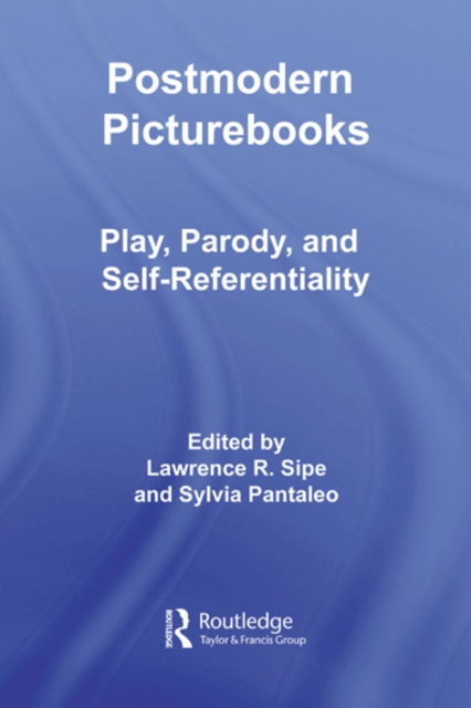 Postmodern Picturebooks : Play, Parody, and Self-Referentiality, EPUB eBook