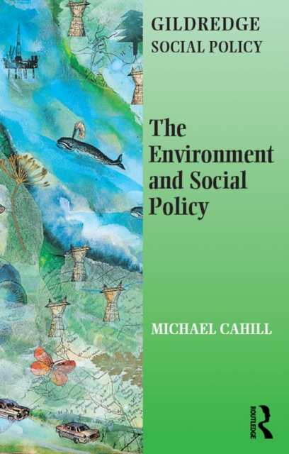 The Environment and Social Policy, PDF eBook
