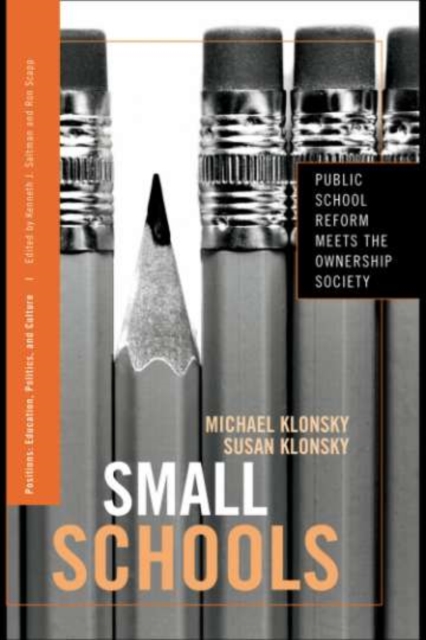 Small Schools : Public School Reform Meets the Ownership Society, PDF eBook
