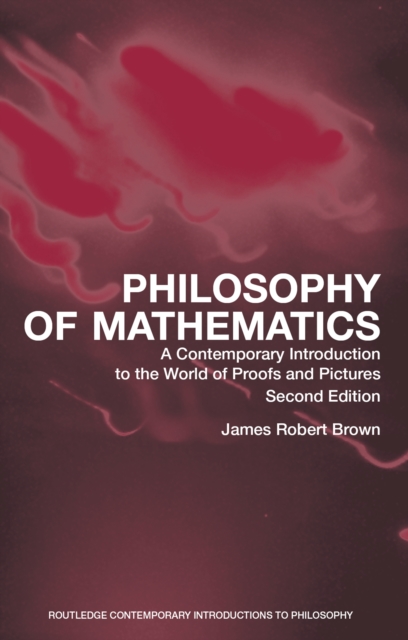 Philosophy of Mathematics : A Contemporary Introduction to the World of Proofs and Pictures, PDF eBook