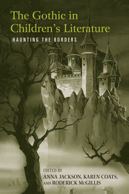 The Gothic in Children's Literature : Haunting the Borders, EPUB eBook