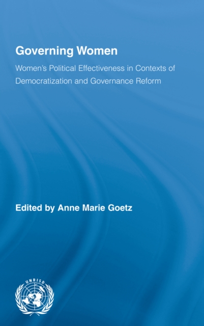 Governing Women : Women’s Political Effectiveness in Contexts of Democratization and Governance Reform, EPUB eBook