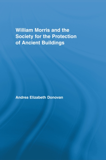 William Morris and the Society for the Protection of Ancient Buildings, PDF eBook