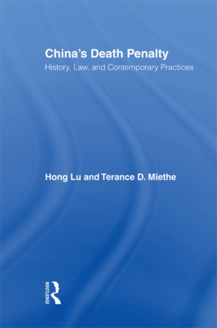 China's Death Penalty : History, Law and Contemporary Practices, EPUB eBook