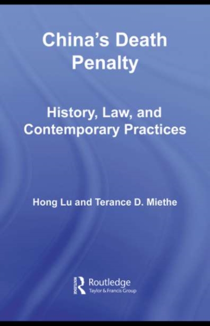 China's Death Penalty : History, Law and Contemporary Practices, PDF eBook