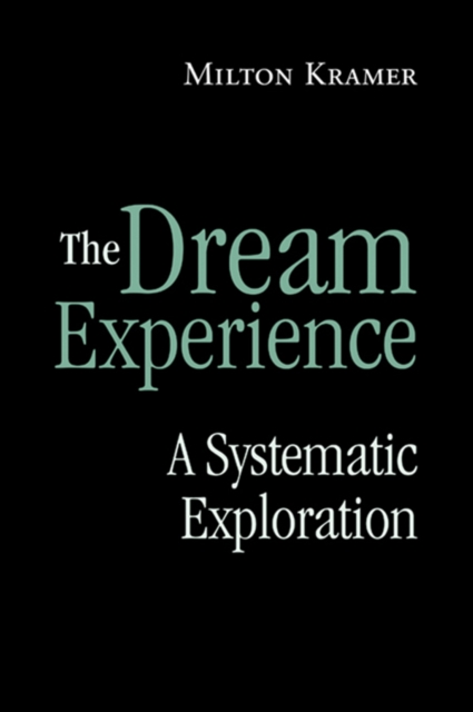 The Dream Experience : A Systematic Exploration, PDF eBook