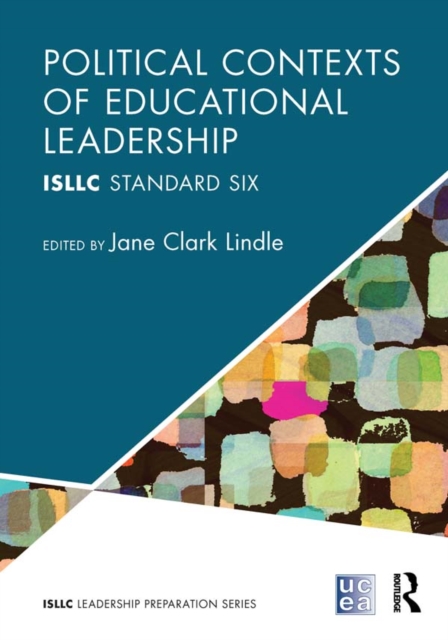 Political Contexts of Educational Leadership : ISLLC Standard Six, PDF eBook