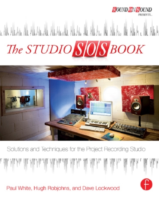 The Studio SOS Book : Solutions and Techniques for the Project Recording Studio, PDF eBook