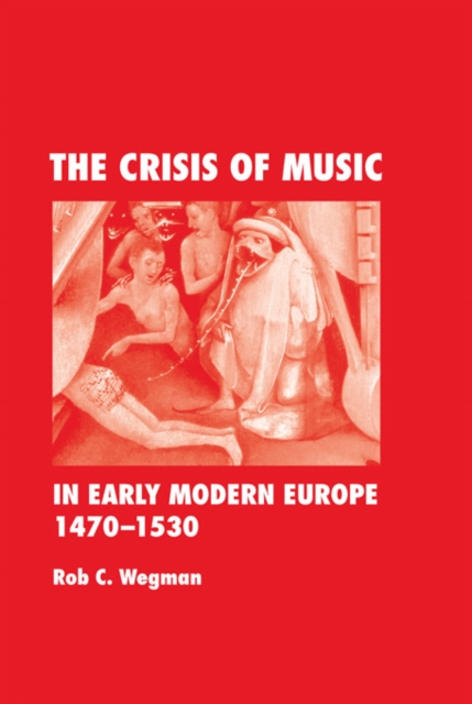 The Crisis of Music in Early Modern Europe, 1470-1530, EPUB eBook