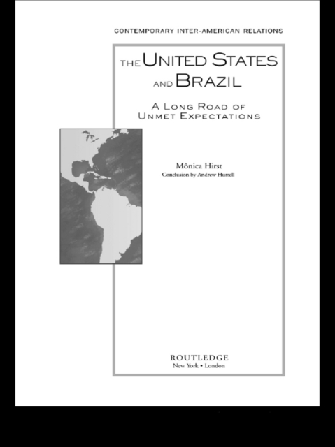 The United States and Brazil : A Long Road of Unmet Expectations, EPUB eBook