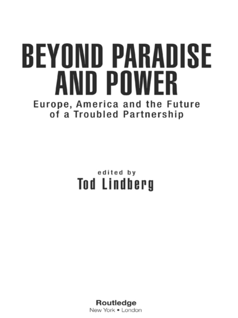 Beyond Paradise and Power : Europe, America, and the Future of a Troubled Partnership, EPUB eBook