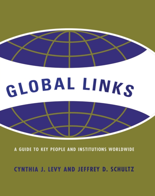 Global Links : A Guide to People and Institutions Worldwide, PDF eBook