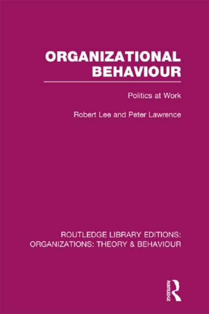 Organizational Behaviour (RLE: Organizations) : Politics at Work, PDF eBook