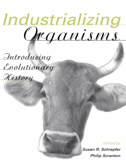 Industrializing Organisms : Introducing Evolutionary History, EPUB eBook