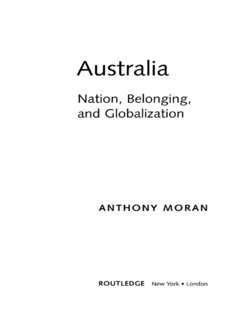 Australia : Nation, Belonging, and Globalization, PDF eBook