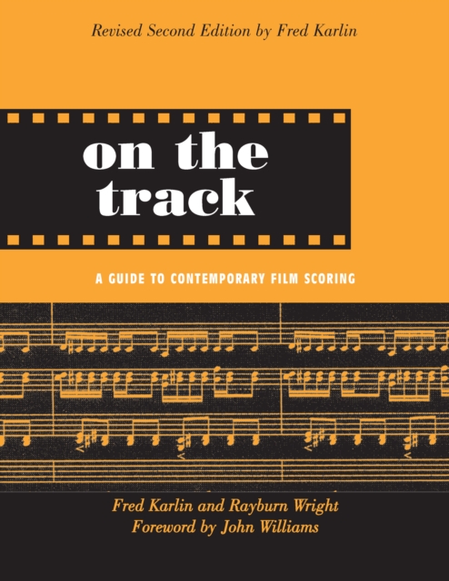 On the Track : A Guide to Contemporary Film Scoring, EPUB eBook