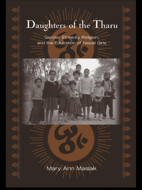 Daughters of the Tharu : Gender, Ethnicity, Religion, and the Education of Nepali Girls, EPUB eBook