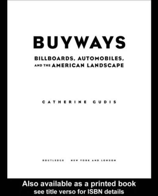 Buyways : Billboards, Automobiles, and the American Landscape, PDF eBook