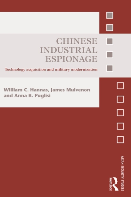 Chinese Industrial Espionage : Technology Acquisition and Military Modernisation, PDF eBook