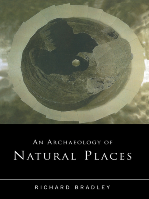 An Archaeology of Natural Places, PDF eBook