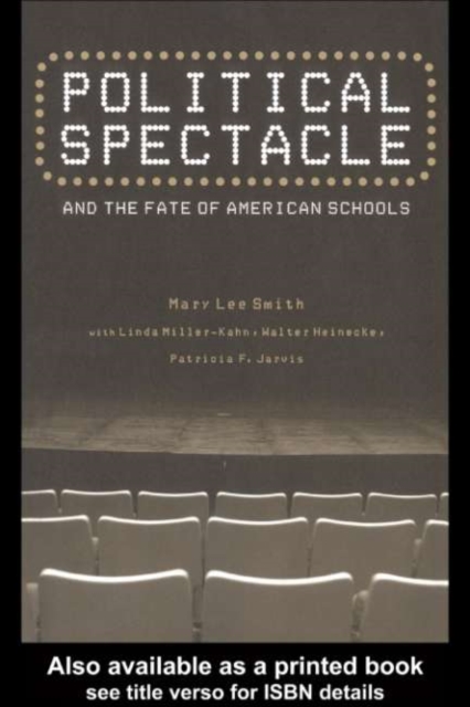 Political Spectacle and the Fate of American Schools, PDF eBook