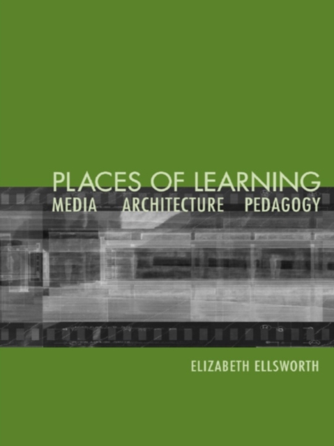Places of Learning : Media, Architecture, Pedagogy, PDF eBook