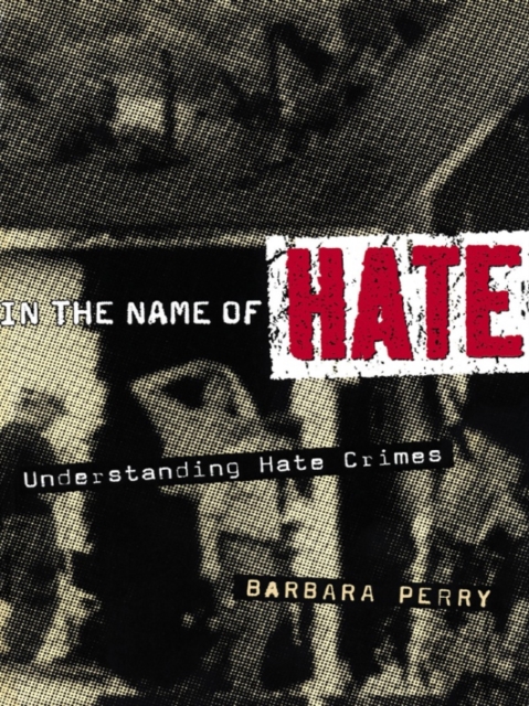 In the Name of Hate : Understanding Hate Crimes, PDF eBook