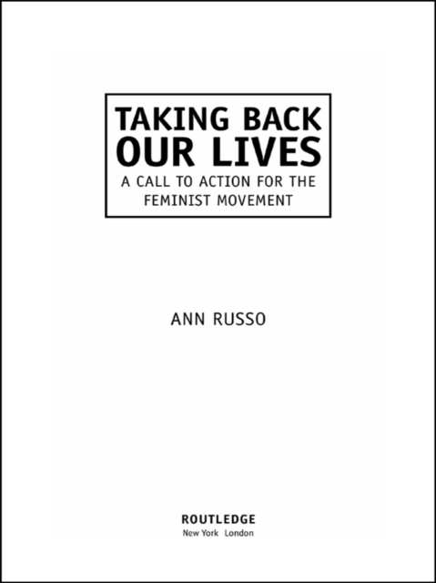 Taking Back Our Lives : A Call to Action for the Feminist Movement, PDF eBook