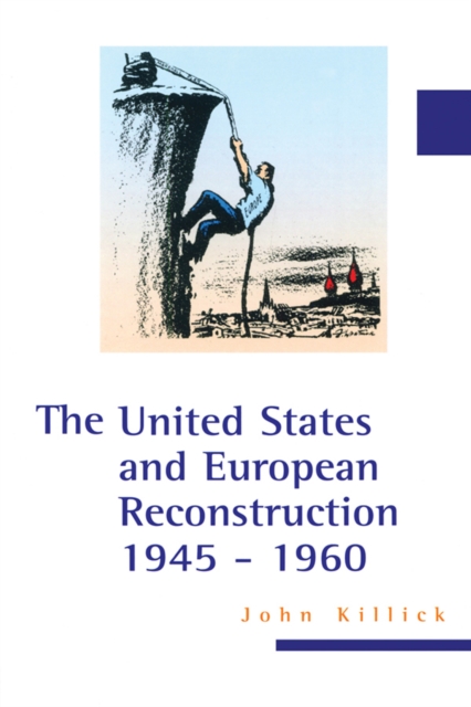 The United States and European Reconstruction 1945-1960, EPUB eBook